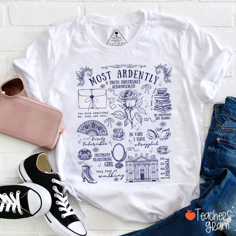 Most Ardently A Truth Universally Acknowledged Teacher T-Shirt