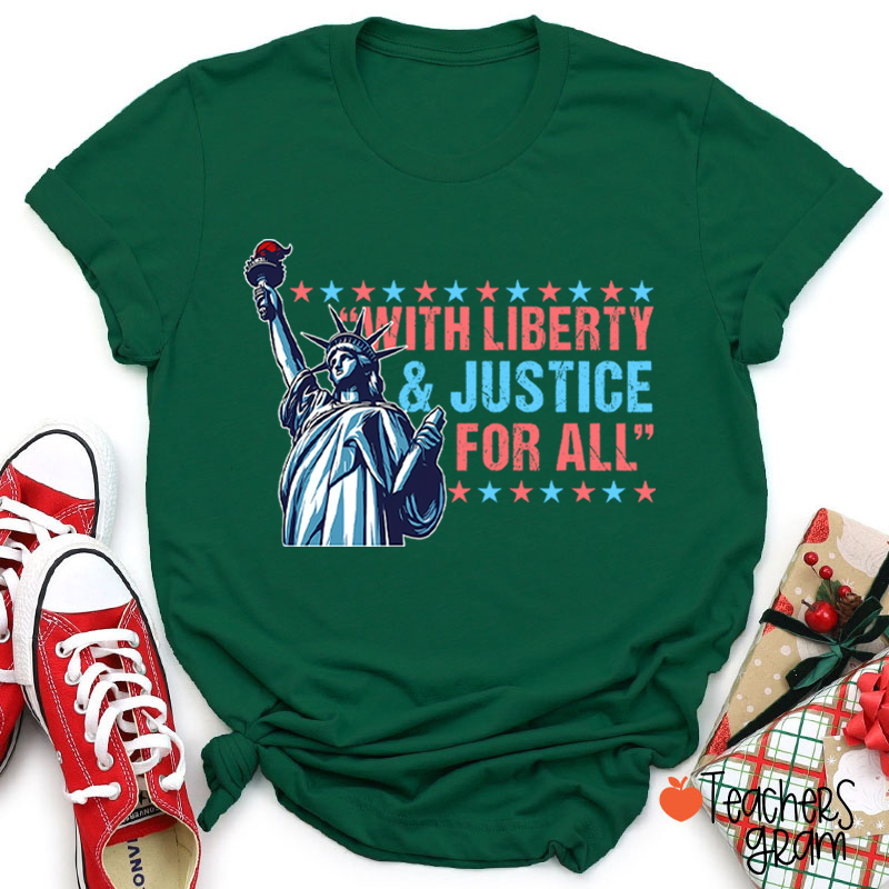 With Liberty Justice For All Teacher T-Shirt