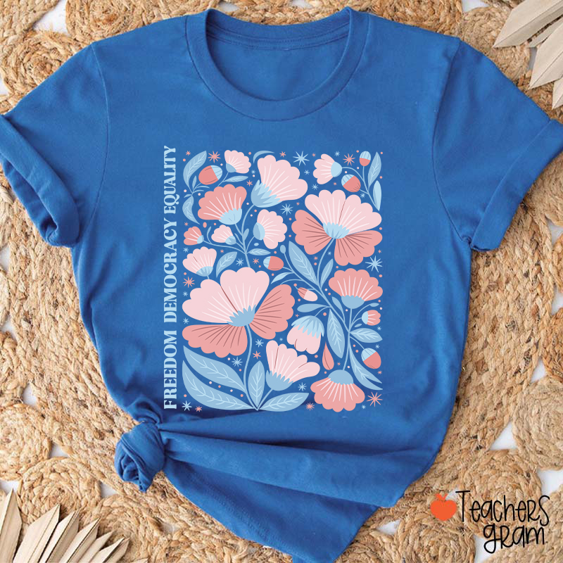 Freedom Democracy Equality Teacher T-Shirt