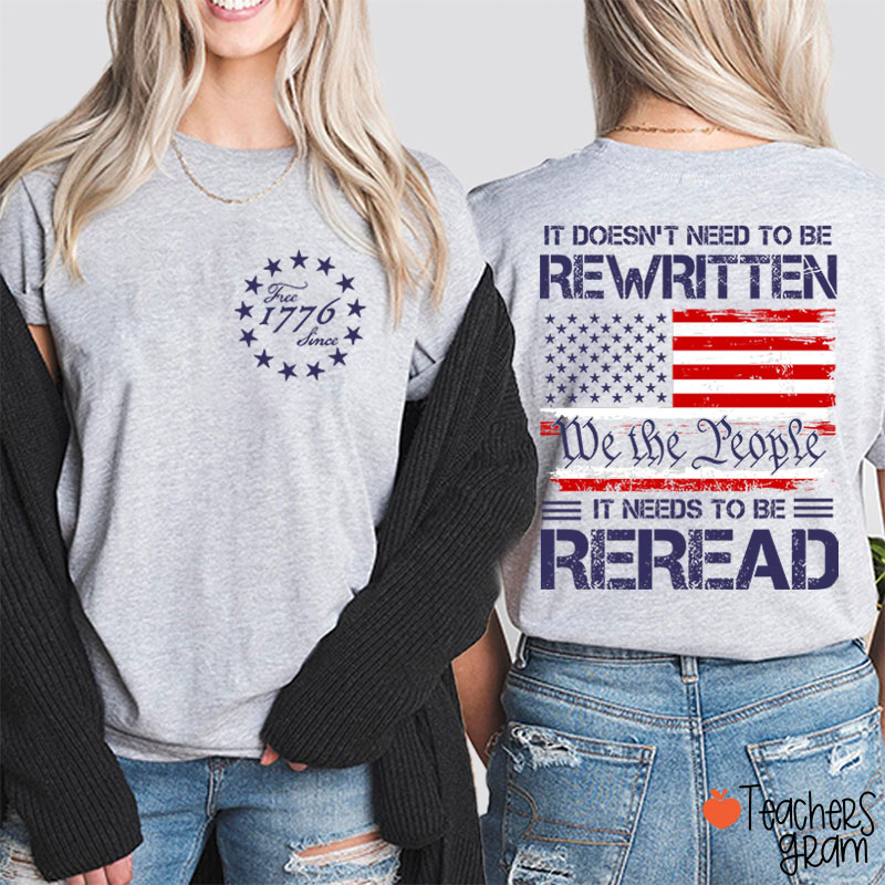 It Doesn't To Be Rewritten It Needs To Be Reread Teacher Two Sided T-Shirt