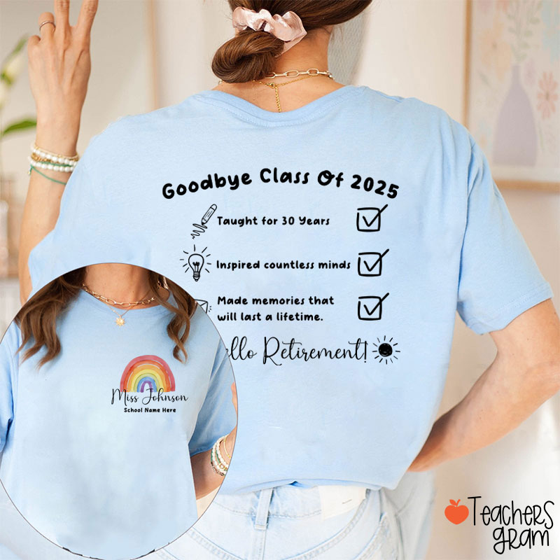 Personalized Goodbye Class Hello Retirement Teacher Two Sided T-Shirt