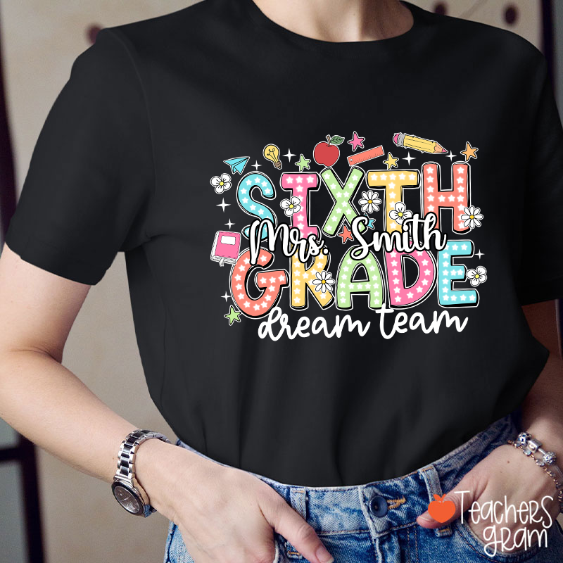 Personalized Name And Grade Dream Team Teacher T-Shirt