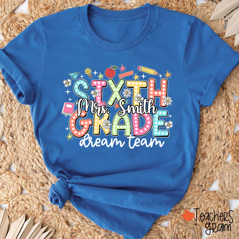 Personalized Name And Grade Dream Team Teacher T-Shirt