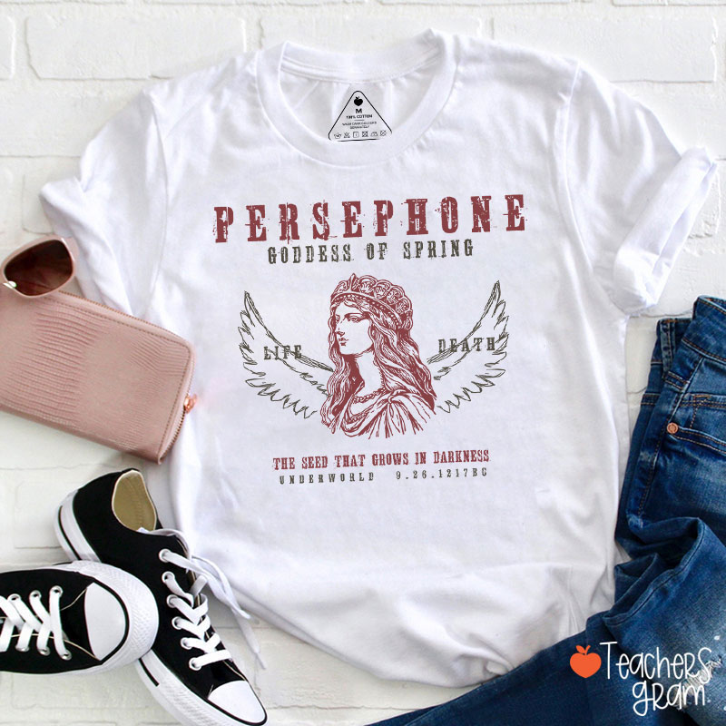 Persephone Goddess Of Spring Teacher T-Shirt