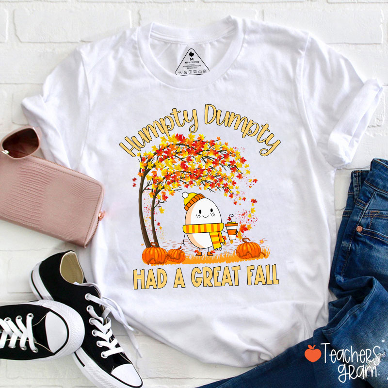 Humpty Dumpty Had A Great Fall Teacher T-Shirt
