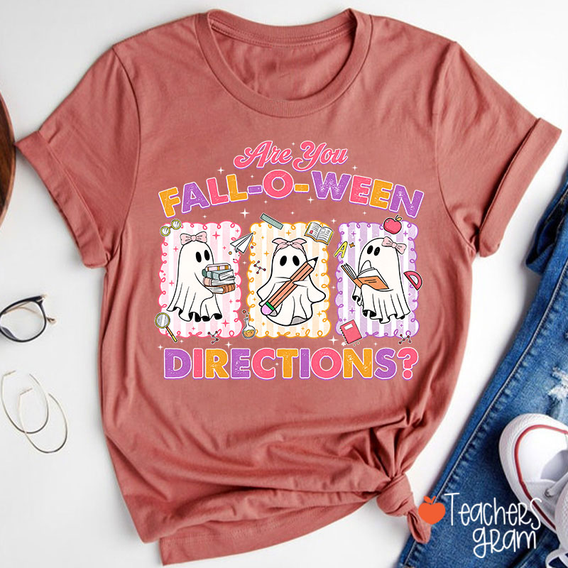 Are You Fall-O-Ween Directions Teacher T-Shirt