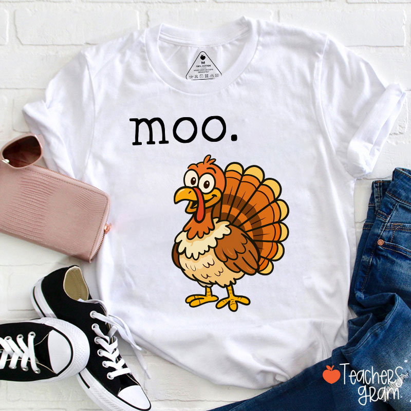 Moo Turkey Thanksgiving Teacher T-Shirt