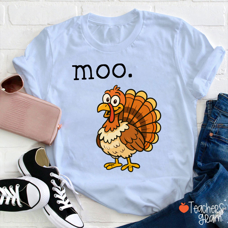 Moo Turkey Thanksgiving Teacher T-Shirt