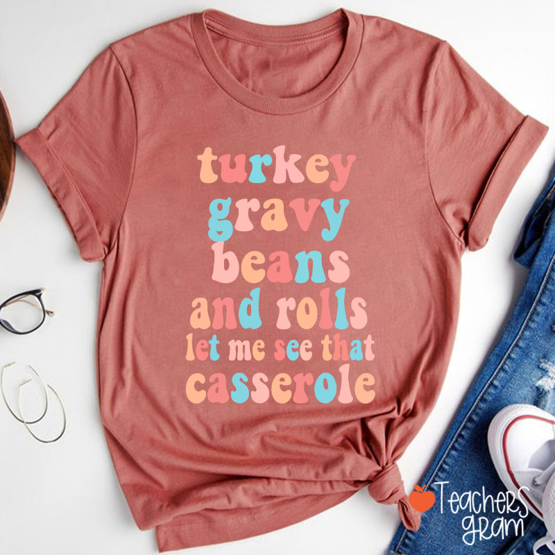 Let Me See That Casserole Teacher T-Shirt
