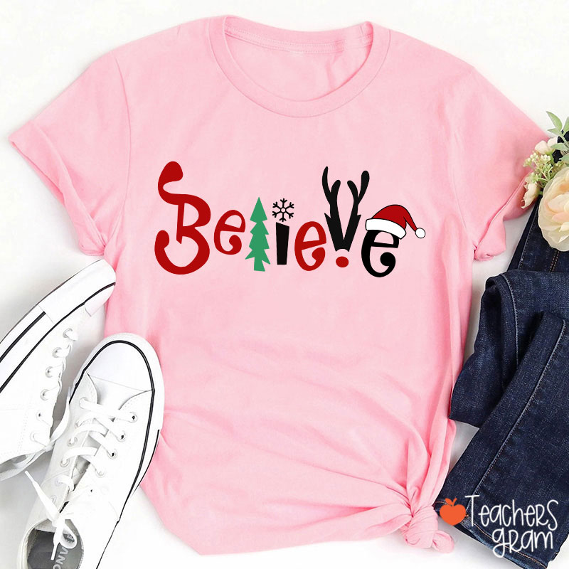 Believe Christmas Teacher T-Shirt