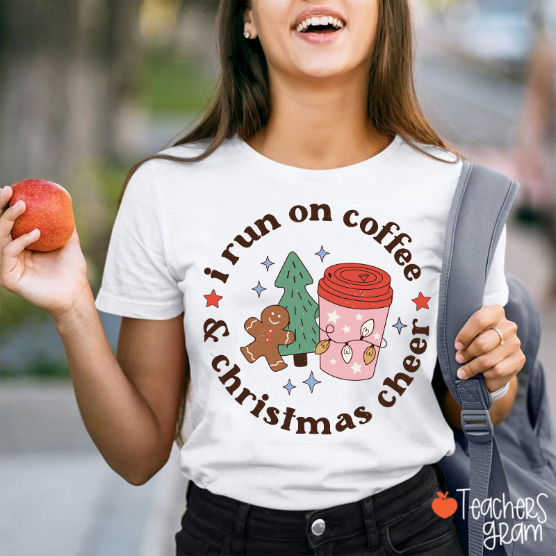 I Run On Coffee And Christmas Cheer Teacher T-Shirt