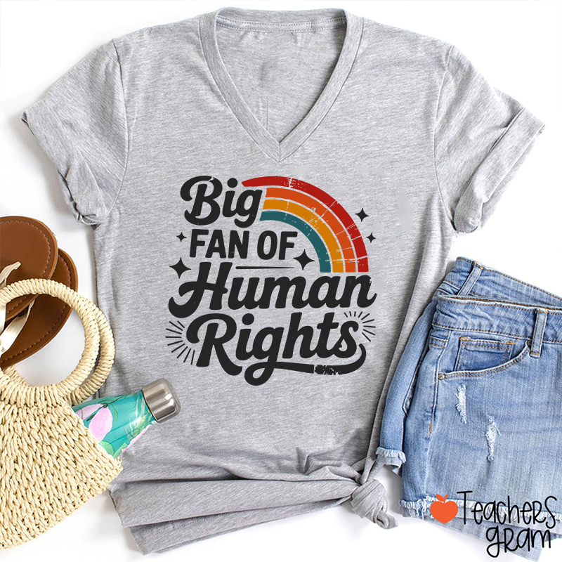 Big Fan Of Human Rights Rainbow Teacher Female V-Neck T-Shirt