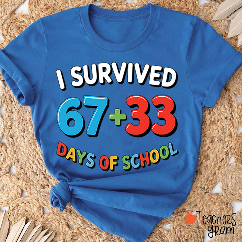 Funny Six Seven I Survived 100 Days Of School Teacher T-Shirt