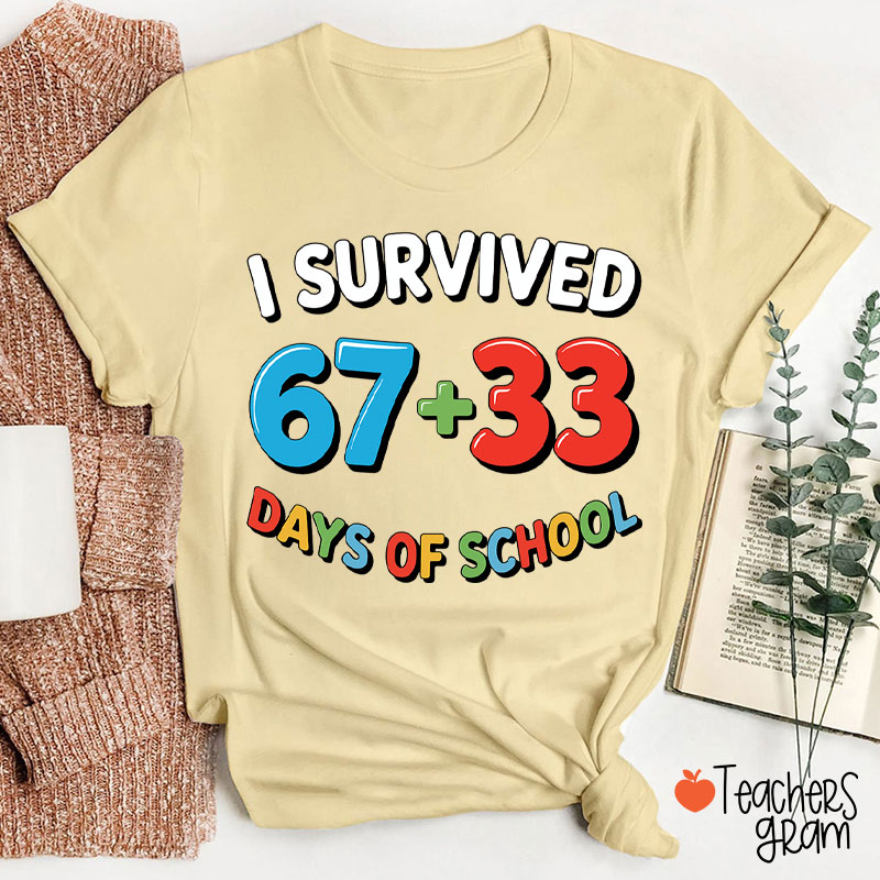 Funny Six Seven I Survived 100 Days Of School Teacher T-Shirt