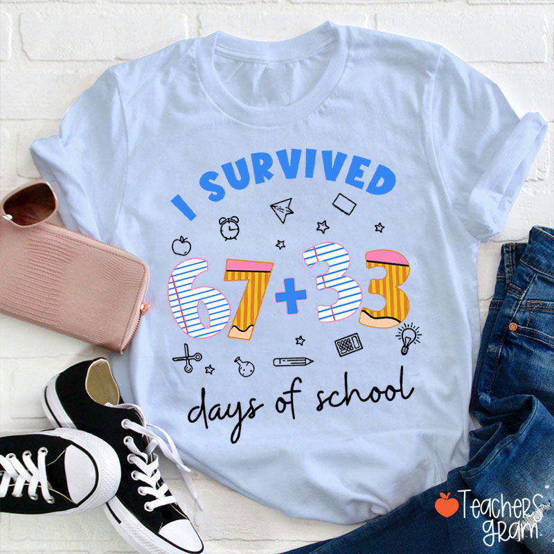 I Survived 67+33 Days Of School Teacher T-Shirt