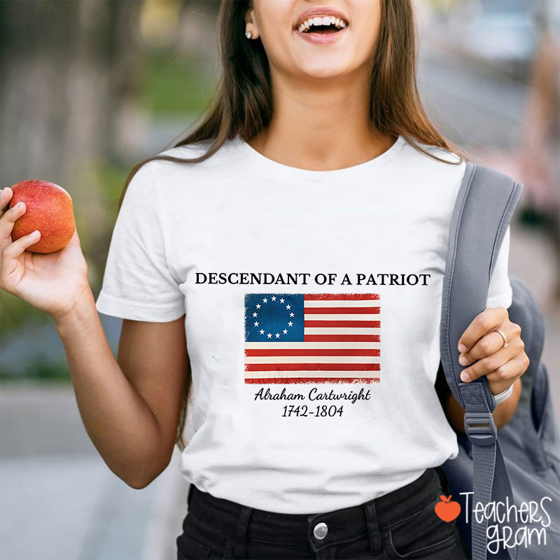 Personalized Descendant Of A Patriot Abraham Cartwright 1742-1804 Teacher T-Shirt
