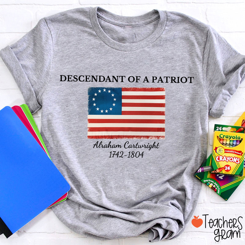 Personalized Descendant Of A Patriot Abraham Cartwright 1742-1804 Teacher T-Shirt