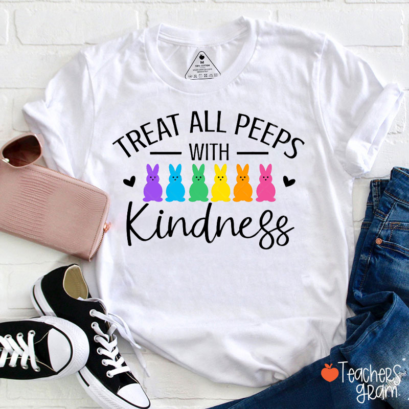 Treat All Peeps With Kindness T-Shirt