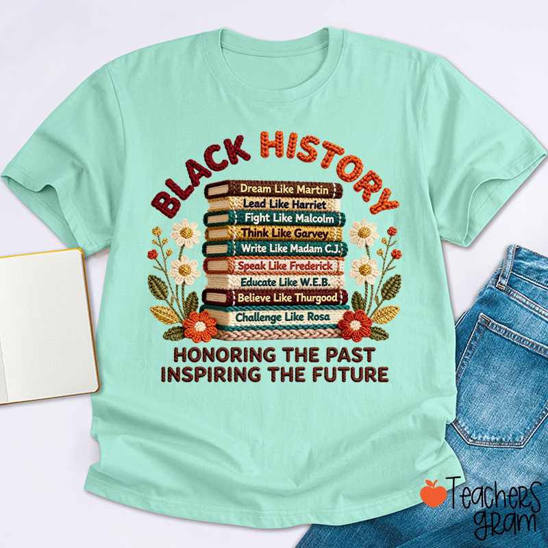 Faux Yarn Black History Honoring The Past Inspiring The Future Teacher T-Shirt