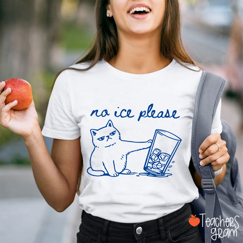 No Ice Please Cute Cat Teacher T-Shirt