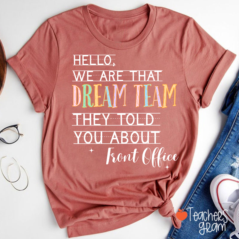 Personalized Team We Are That Dream Team They Told You About Teacher T-Shirt