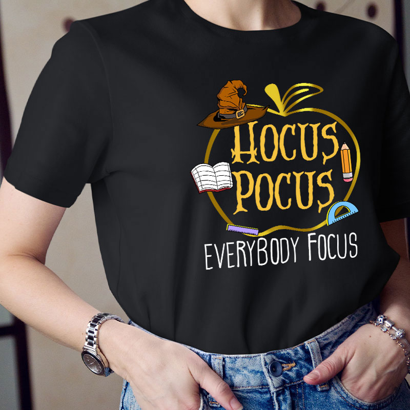 Hocus Pocus Everybody Focus Teacher T-Shirt