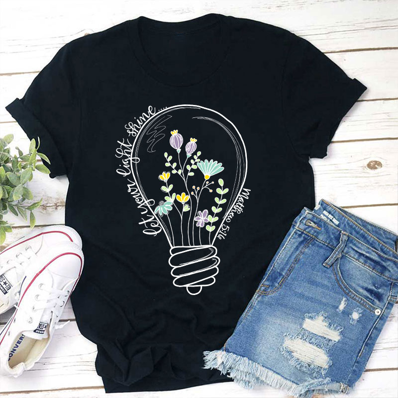 Let Your Light Shine Teacher T-Shirt