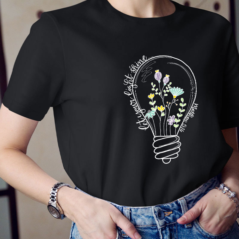 Let Your Light Shine Teacher T-Shirt