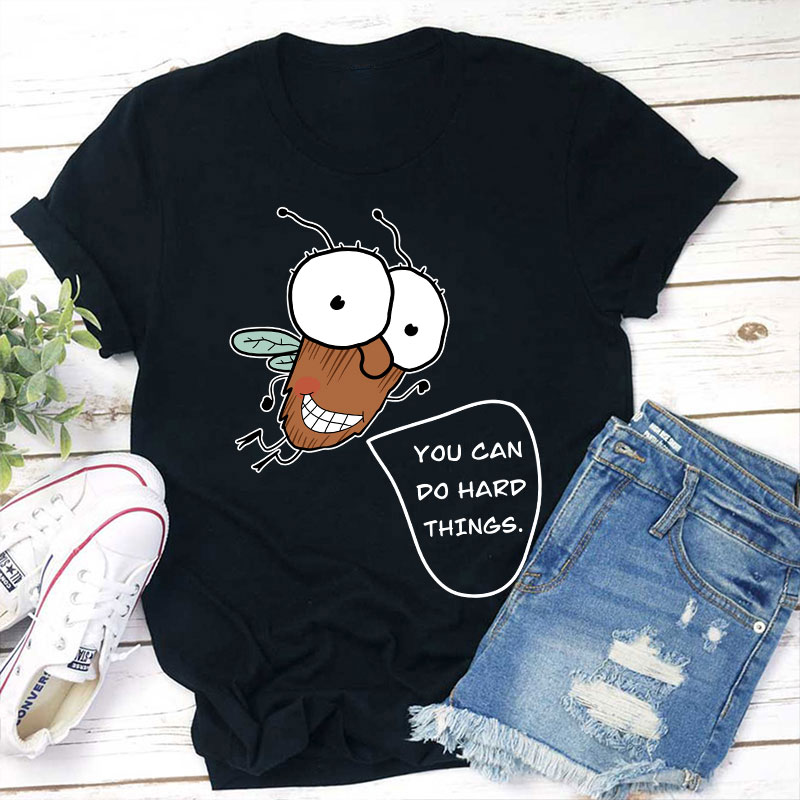 You Can Do Hard Things Teacher T-Shirt