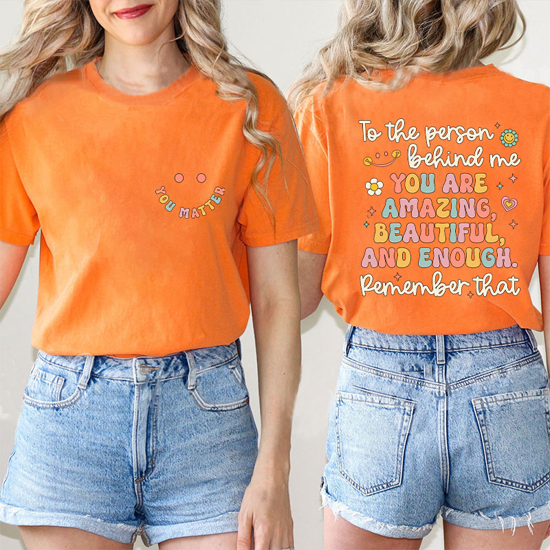 Remember That You Matter Teacher Two Sided T-Shirt