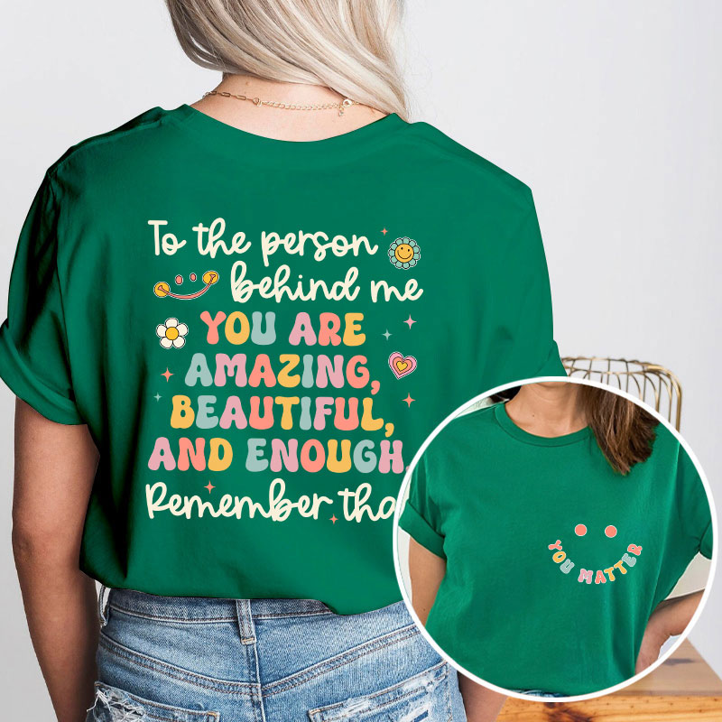 Remember That You Matter Teacher Two Sided T-Shirt