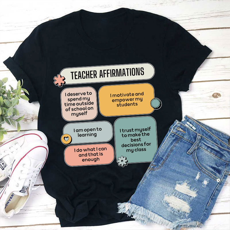 Teacher Affirmations Teacher T-Shirt
