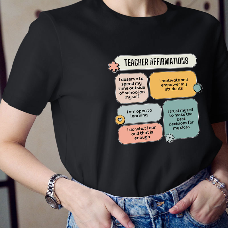 Teacher Affirmations Teacher T-Shirt