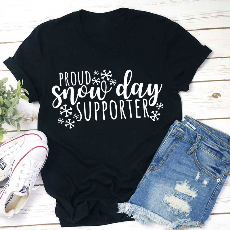 Proud Snow Day Supporter Teacher T-Shirt