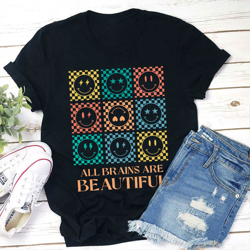 All Brains Are Beautiful Teacher T-Shirt