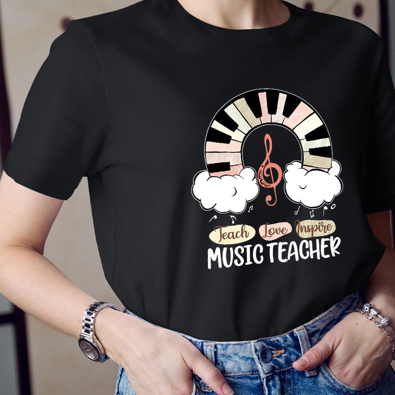 Teach Love Inspire Music Teacher T-Shirt