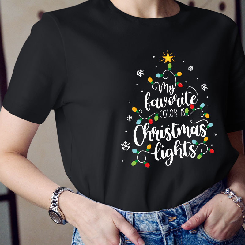 My Favorite Color Is Christmas Lights Teacher T-Shirt