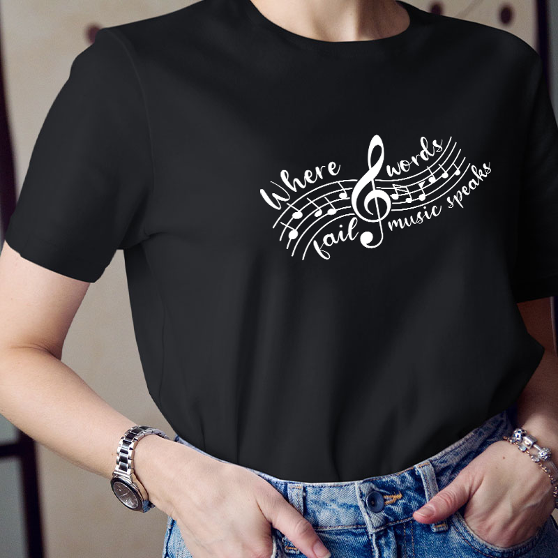 Where Words Fail Music Speaks Teacher T-Shirt