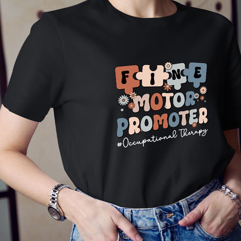 Fine Motor Promoter Teacher T-Shirt