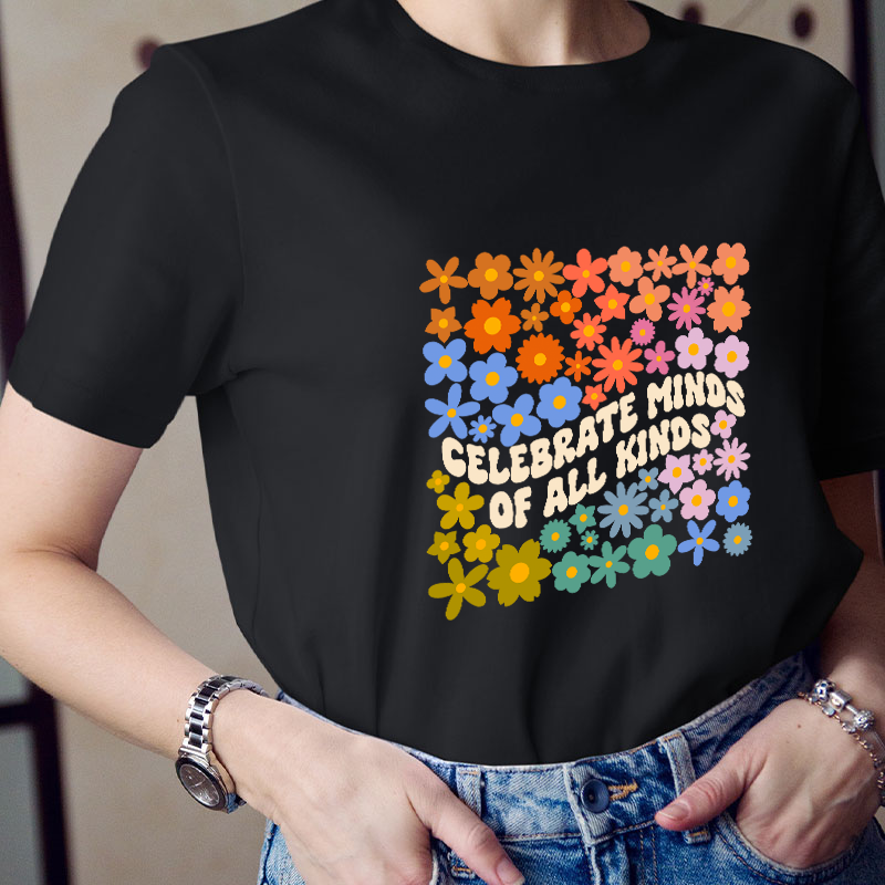 Celebrate Minds Of All Kinds Teacher T-Shirt