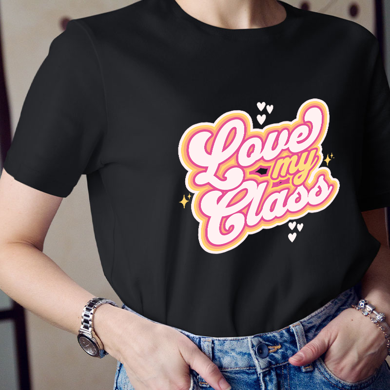 Love My Class Teacher T-Shirt