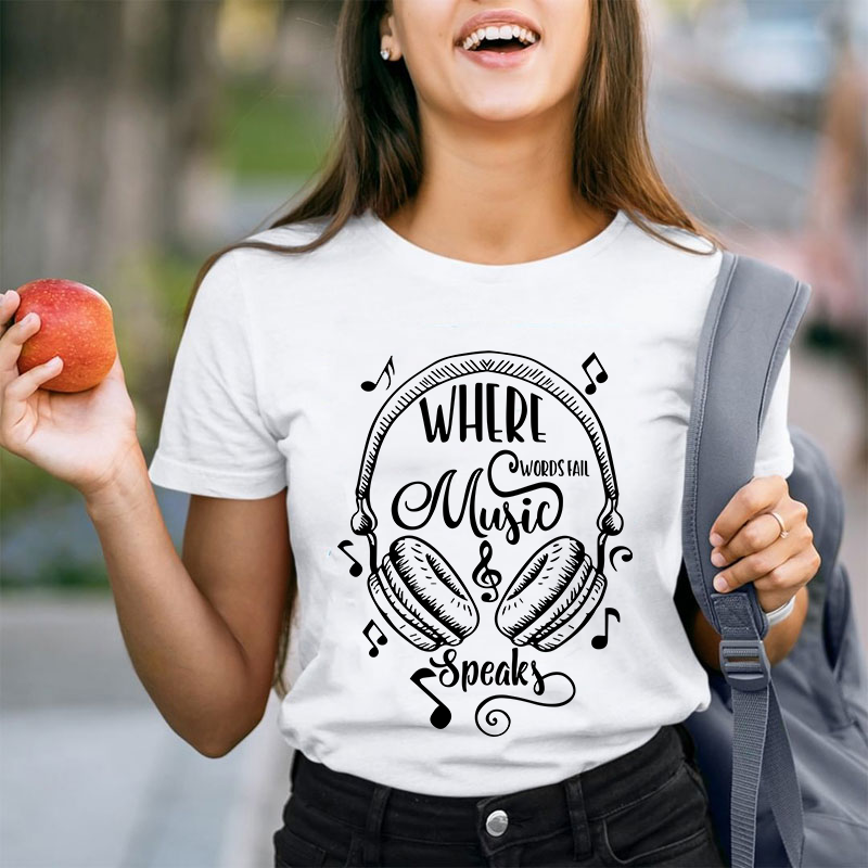 Where Words Fail Music Speaks Teacher T-Shirt
