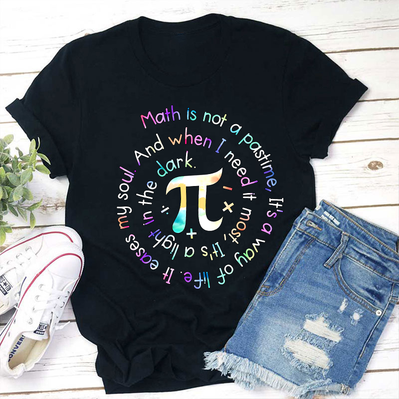Math Is Not A Pastime Teacher T-Shirt Sale-Teachersgram