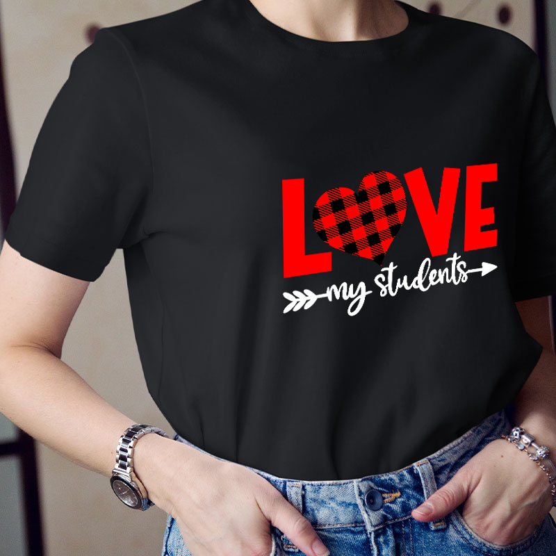 Love My Students Teacher T-Shirt