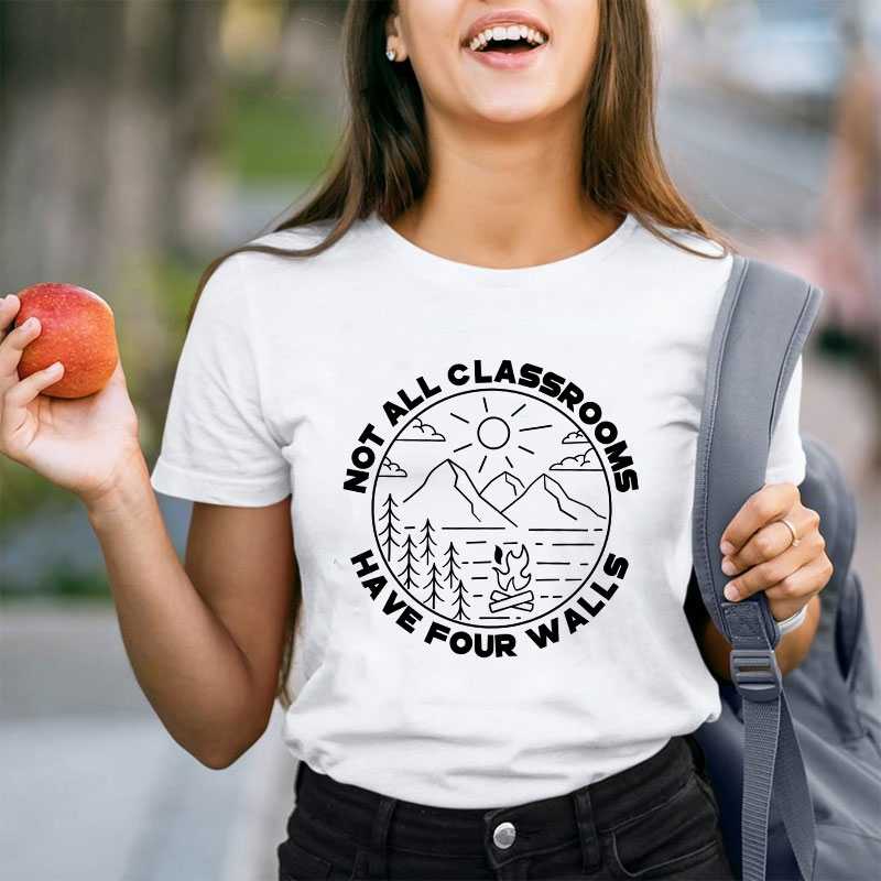 Not All Classrooms Have Four Walls Teacher T-Shirt