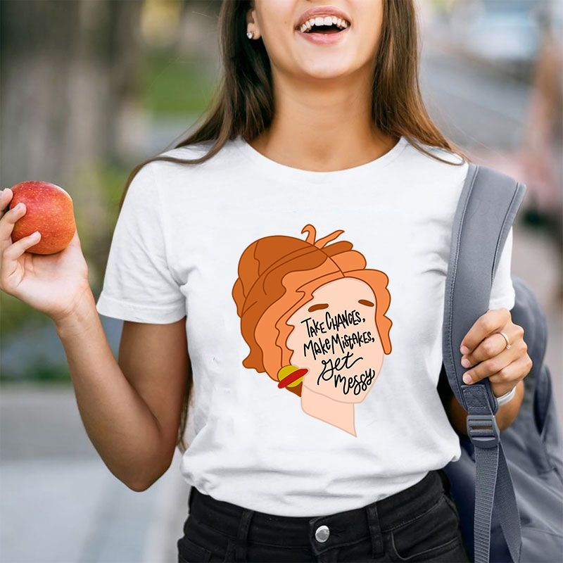 Take Chances Make Mistakes Get Messy Teacher T-Shirt