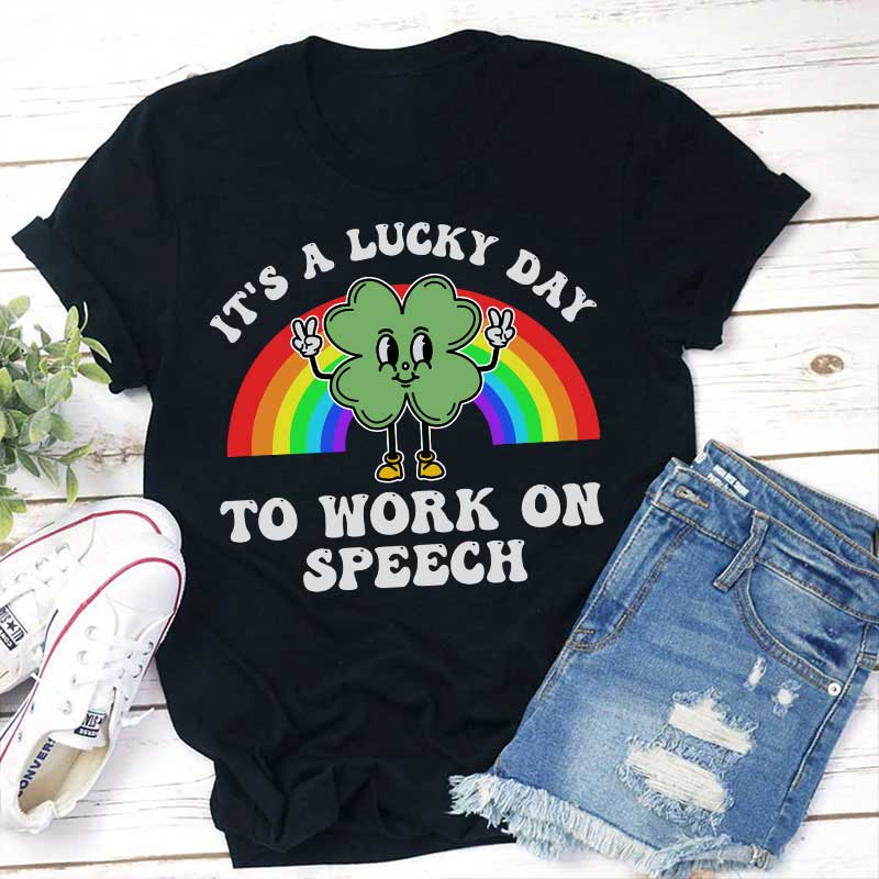 It's A Lucky Day To Work On Speech Teacher T-Shirt Sale-Teachersgram