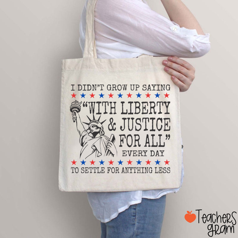 Liberty And Justice For All 4th Of July Teacher Tote Bag