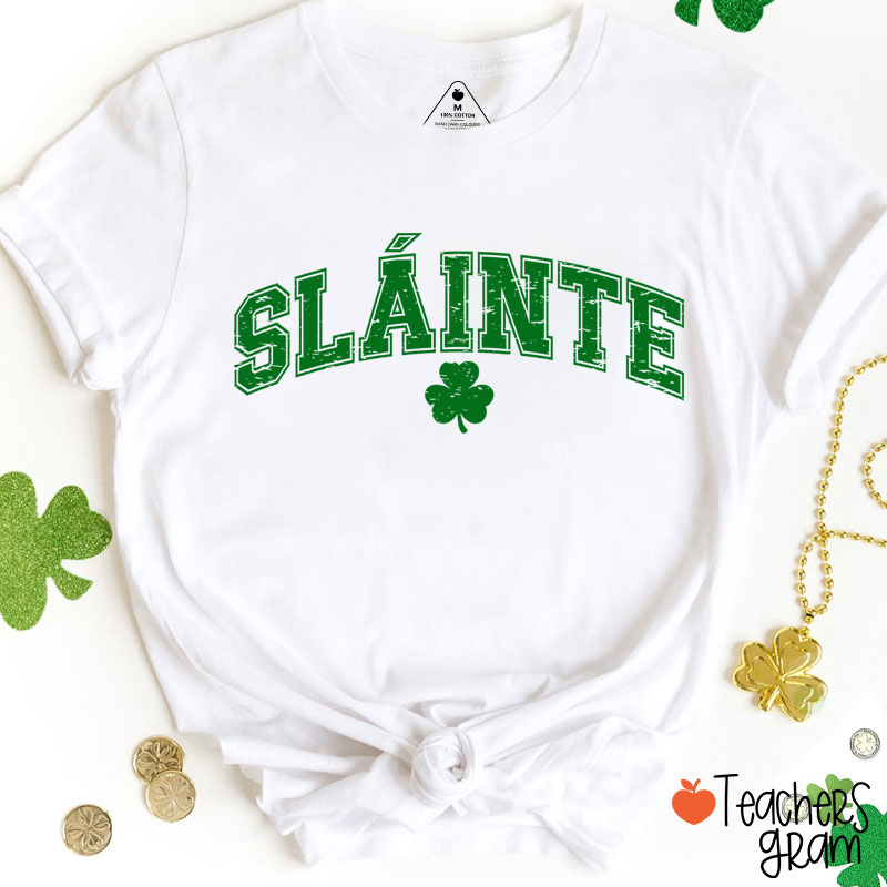 Sláinte St. Patrick's Day Teacher T-Shirt