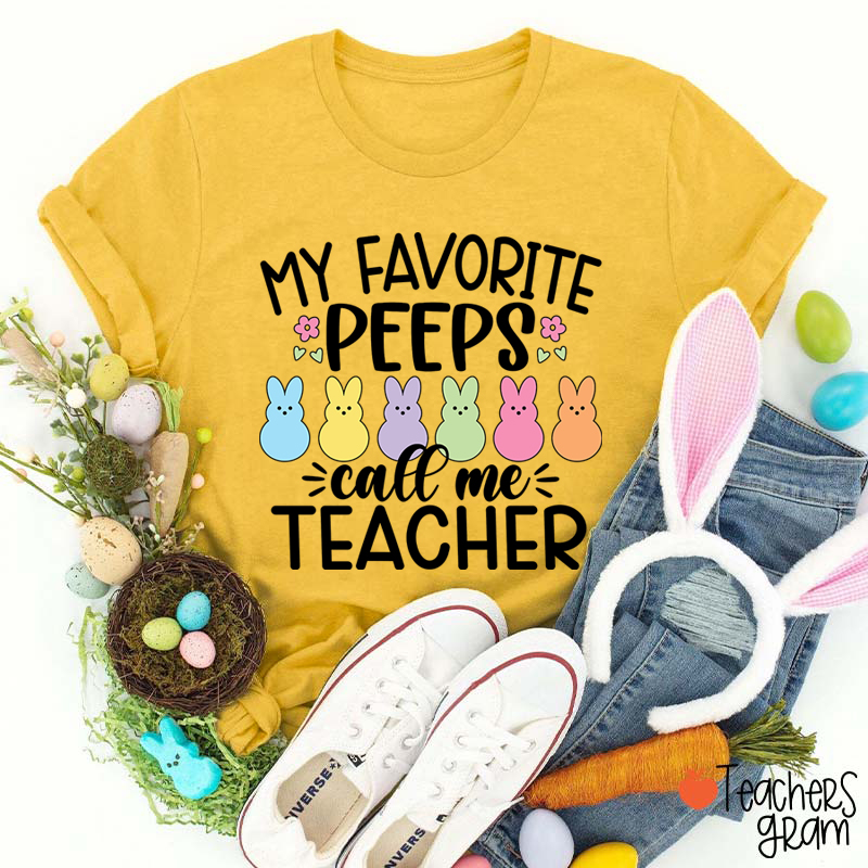 My Favorite Peeps Call Me Teacher T-Shirt